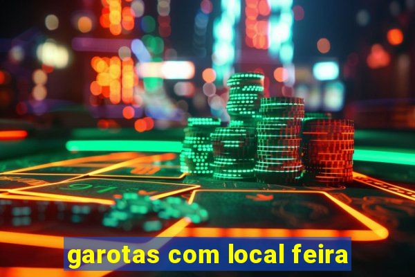 garotas com local feira